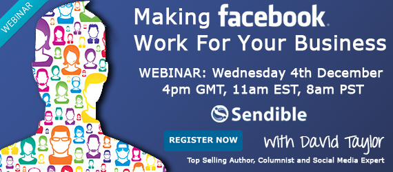 Making Facebook Work for your Business - Webinar: Wednesday 4th December - Register now